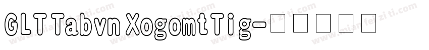 GLT Tabvn XogomtTig字体转换